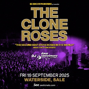 The Clone Roses & DJ Dave Sweetmore