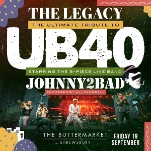 The Legacy of UB40’s – starring JOHNNY 2 BAD