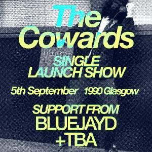 THE COWARDS - SINGLE RELEASE SHOW