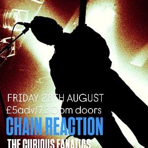 CHAIN REACTION & THE CURIOUS + MORE