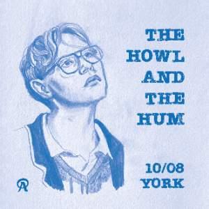 HOWL AND THE HUM (SOLO SHOW)