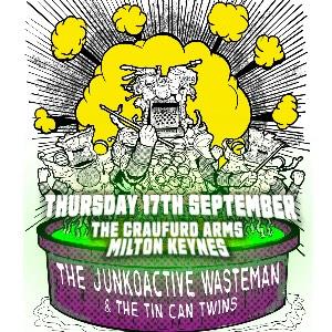 The Junkoactive Wasteman & The Tin Can Twins