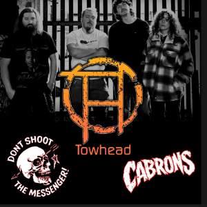 Towhead, Cabrons + Don't Shoot the Messenger