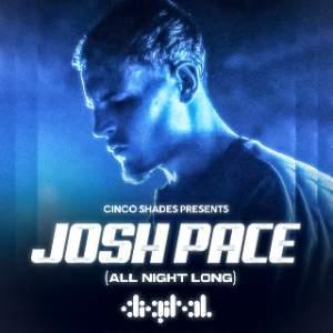 Cinco Shades: Josh Pace All Night Long
