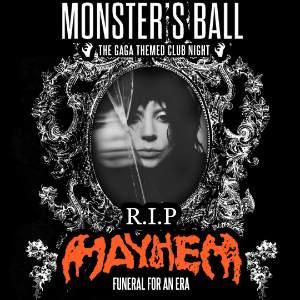 Monster's Ball: RIP MAYHEM - Lady Gaga Club Night