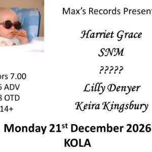 MAX'S RECORDS PRESENTS: HARRIET GRACE, SNM & MORE