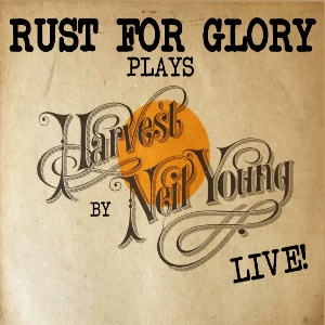 Rust For Glory - Neil Young Tribute