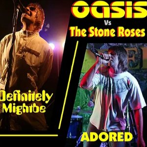 'MADCHESTER REVISITED - OASIS V THE STONE ROSES