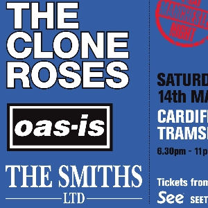 The Clone Roses, Oas-is, The Smiths Ltd The Clone Roses, Oas-is, The Smiths Ltd
