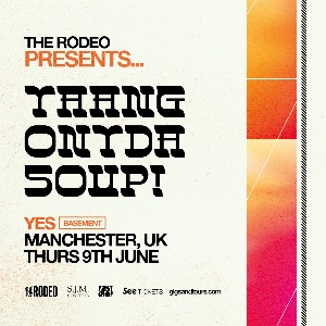 The Rodeo Mag Presents: Yaang, Onyda, Soup! The Rodeo Mag Presents: Yaang, Onyda, Soup!