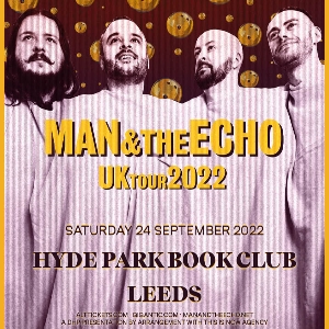 Man & The Echo | Leeds