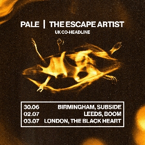 Pale + The Escape Artist