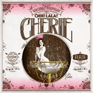 Ohh! La La! Chérie! Burlesque Striptease Show Ohh! La La! Chérie! Burlesque Striptease Show
