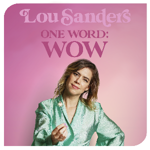 Review: Lou Sanders: One Word: Wow