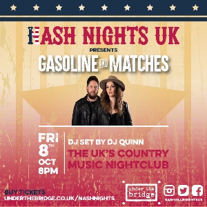 Nash Nights UK presents Gasoline & Matches Nash Nights UK presents Gasoline & Matches