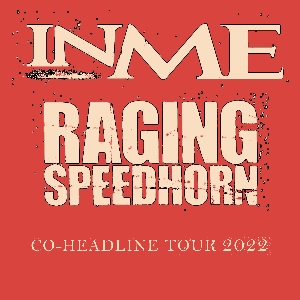 INME & Raging Speedhorn Co-headline Tour INME & Raging Speedhorn Co-headline Tour
