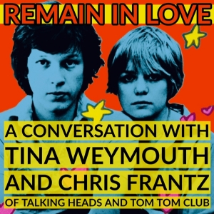 A Conversation with Tina Weymouth and Chris Frantz