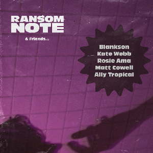 Ransom Note & Friends with Blankson & Kate Webb Ransom Note & Friends with Blankson & Kate Webb