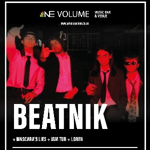 Beatnik + Mascara's Lies + Jam Tub + Loren Beatnik + Mascara's Lies + Jam Tub + Loren