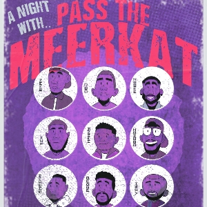 A Night W/ Pass The Meerkat