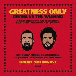 Greatness Only: Drake vs The Weeknd
