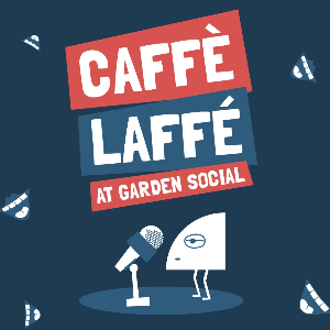 CAFFE LAFFE AT GARDEN SOCIAL
