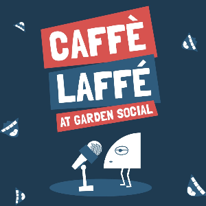 Caffe Laffe at Garden Social