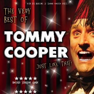 See Tickets - THE VERY BEST OF TOMMY COOPER Tickets and Dates 2024