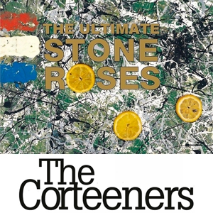 The Ultimate Stone Roses w/ Corteeners
