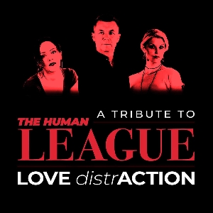 LOVE DISTRACTION HUMAN LEAGUE TRIBUTE