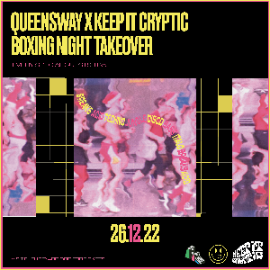 QUEENSWAY X KEEP IT CRYPTIC DJ TAKEOVER