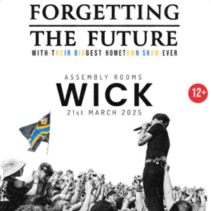 FORGETTING THE FUTURE - WICK ASSEMBLY ROOMS