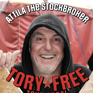 ATTILA THE STOCKBROKER - TORY FREE TOUR 2024