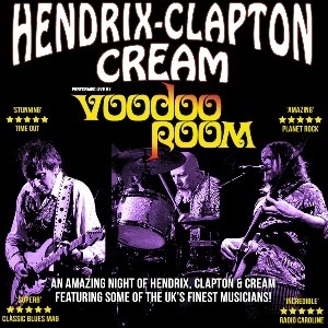 Voodoo Room: A Night of Hendrix, Clapton & Cream.