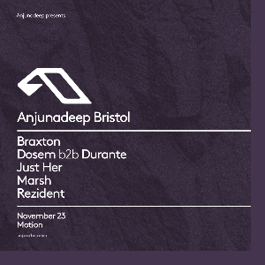 Anjunadeep Bristol: Dosem b2b Durante, Marsh ++