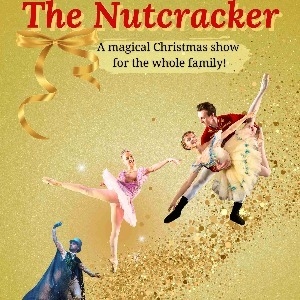 The Nutcracker - A Fabulous Family Christmas Balle