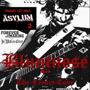 BLUNTNOSE - Frenzy Tour - Asylum 2 Birmingham