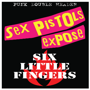 SEX PISTOLS EXPOSE + SIX LITTLE FINGERS