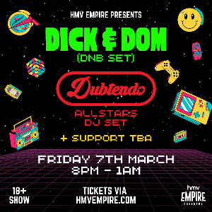 DICK & DOM (DNB SET) + DUBTENDO DJS