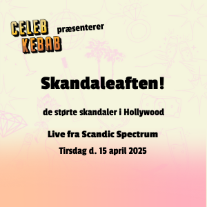 CELEBKEBAB - SKANDALEAFTEN!