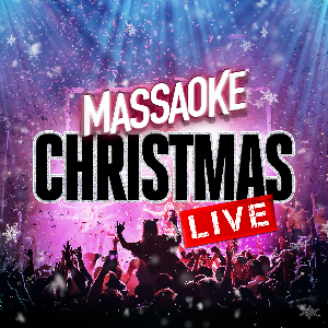 MASSAOKE: CHRISTMAS LIVE!
