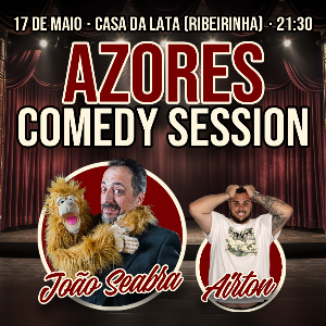 II AZORES COMEDY SESSION - João Seabra; Airton II AZORES COMEDY SESSION - João Seabra; Airton