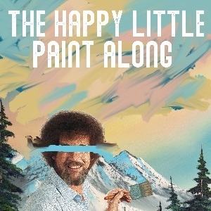 The Bob Ross Happy Little Paint Along The Bob Ross Happy Little Paint Along