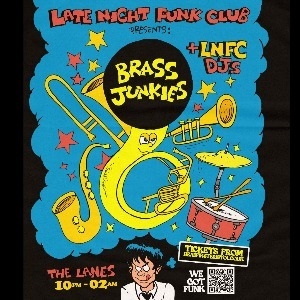 Late Night Funk Club: Brass Junkies + DJs Late Night Funk Club: Brass Junkies + DJs