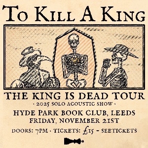TO KILL A KING LIVE AT THE HYDE PARK BOOK CLUB