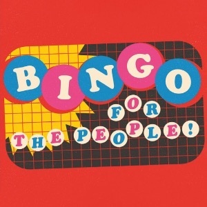 Bingo For The People! Fri 28 Nov Bingo For The People! Fri 28 Nov