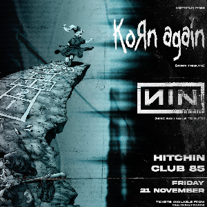 KORN AGAIN + NIN UK (NINE INCH NAILS TRIBUTE)
