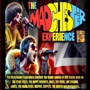 THE MADCHESTER EXPERIENCE