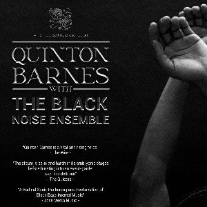 Quinton Barnes & The Black Noise Ensemble Quinton Barnes & The Black Noise Ensemble