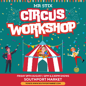 Mr Stix Circus Workshop - Family Show!